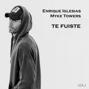 Enrique Iglesias Ft. Myke Towers – Te Fuiste